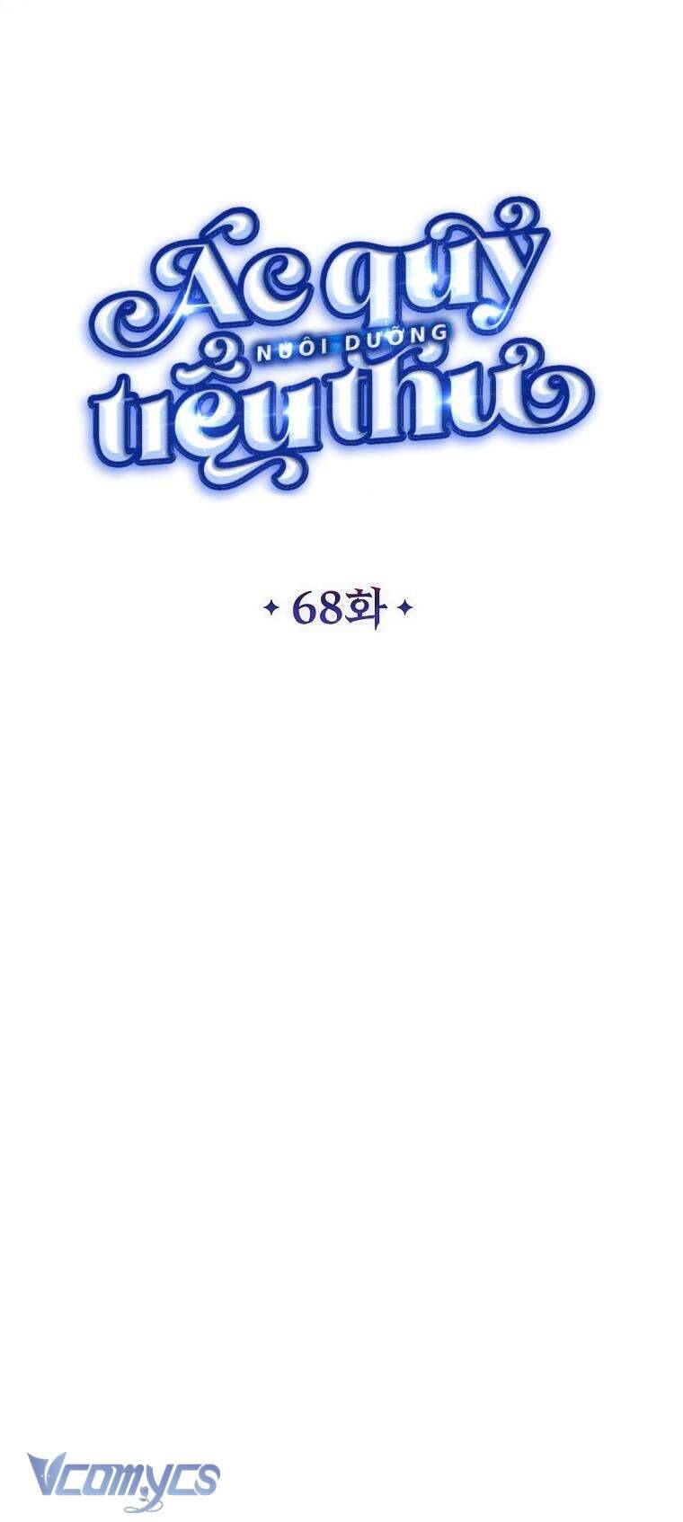 Ác Quỷ Nuôi Dưỡng Tiểu Thư Chap 68 - Next Chap 69