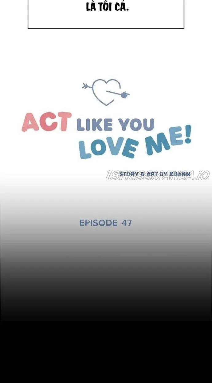 Act Like You Love Me Chap 47 - Next Chap 48