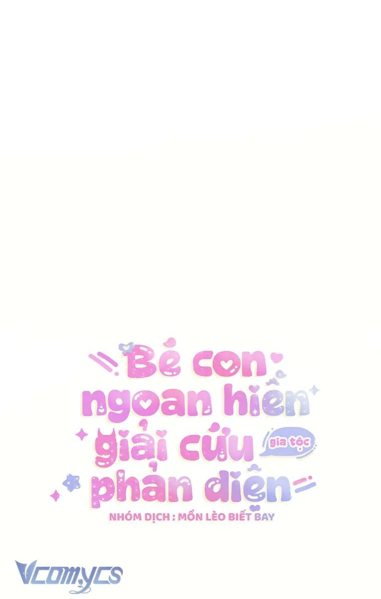 Bé Con Ngoan Hiền Giải Cứu Gia Tộc Phản Diện Chap 6 - Next Chap 7