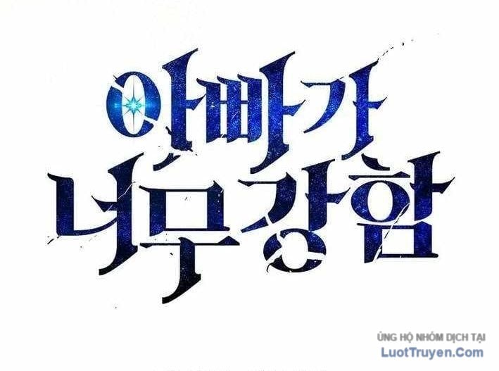 Bố Tôi Quá Mạnh Chap 215 - Next Chap 216