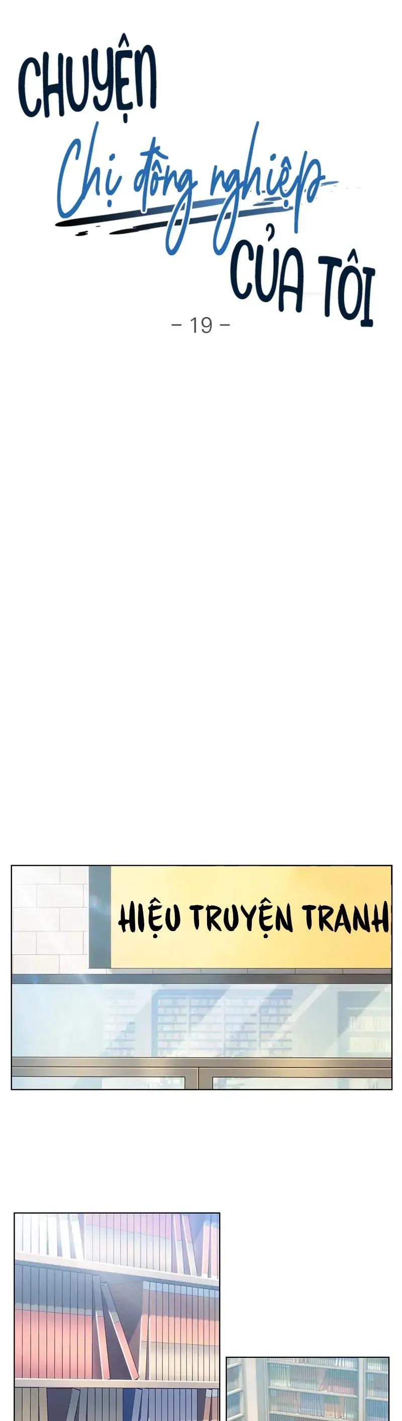 Chuyện Chị Đồng Nghiệp Của Tôi Chap 19 - Next Chap 20