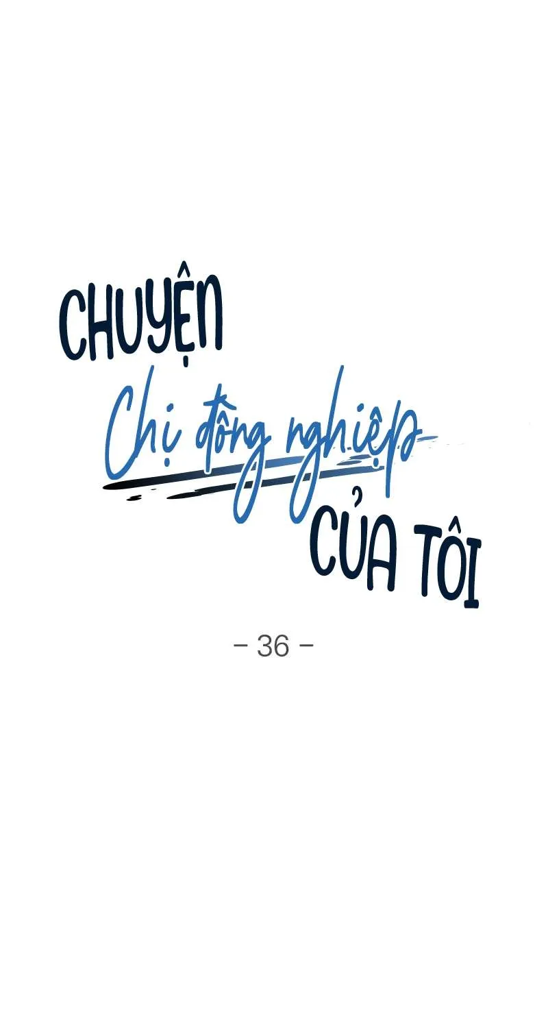 Chuyện Chị Đồng Nghiệp Của Tôi Chap 36 - Next Chap 37