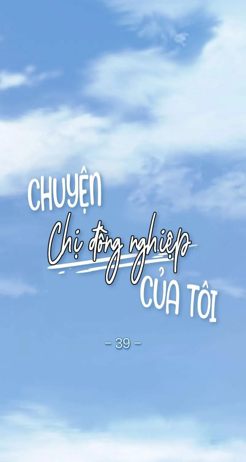 Chuyện Chị Đồng Nghiệp Của Tôi Chap 39 - Next Chap 40
