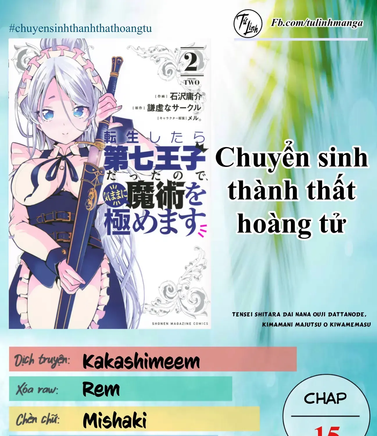 Chuyển Sinh Thành Thất Hoàng Tử, Tôi Sẽ Tự Do Tùy Ý Trau Dồi Ma Thuật Chap 15 - Next Chap 16