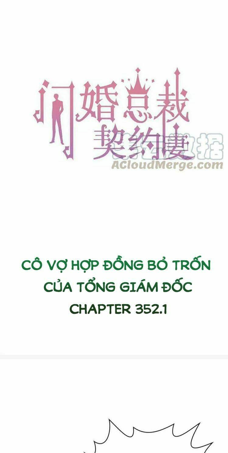 Cô Vợ Hợp Đồng Bỏ Trốn Của Tổng Giám Đốc Chap 352.1 - Next Chap 353.1