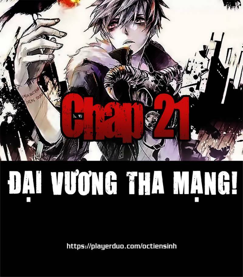 Đại Vương Tha Mạng Chap 21 - Next Chap 22