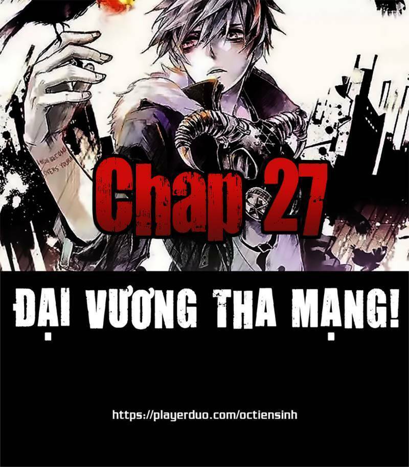 Đại Vương Tha Mạng Chap 27 - Next Chap 28