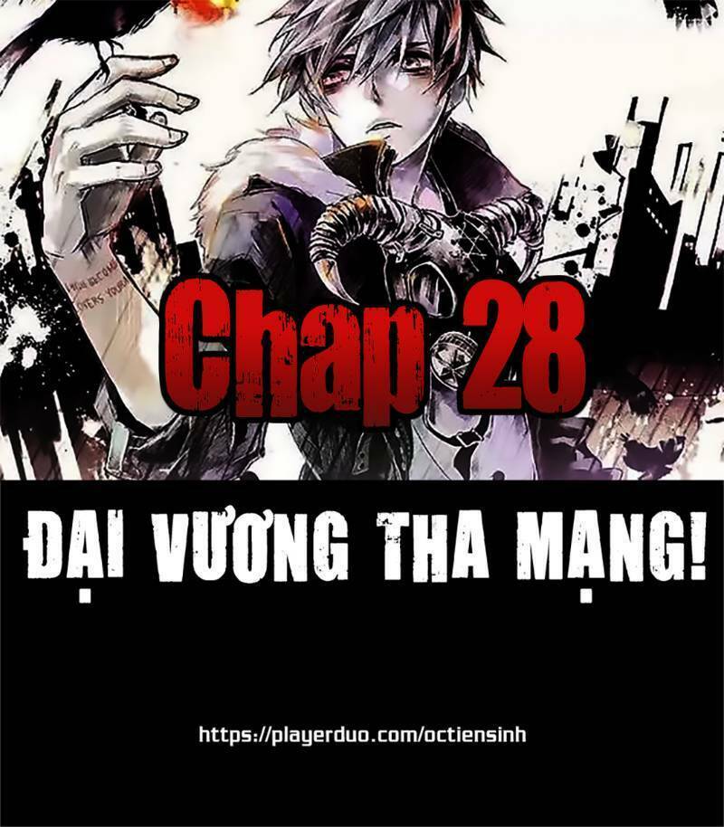 Đại Vương Tha Mạng Chap 28 - Next Chap 29