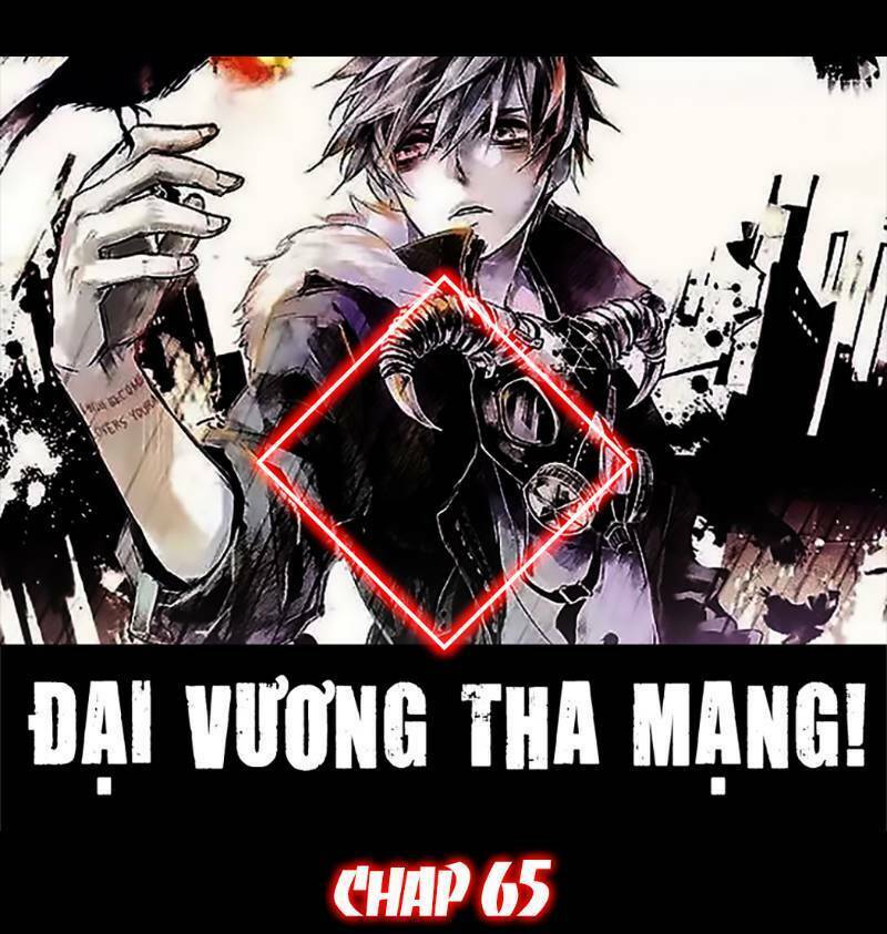 Đại Vương Tha Mạng Chap 65 - Next Chap 66