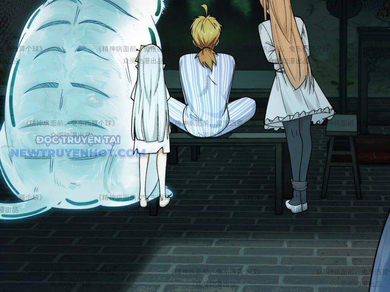 đối Mặt Với Bệnh Tâm Thần, Ma Quỷ Chẳng Là Cái Thá Gì Chap 13 - Next Chap 14