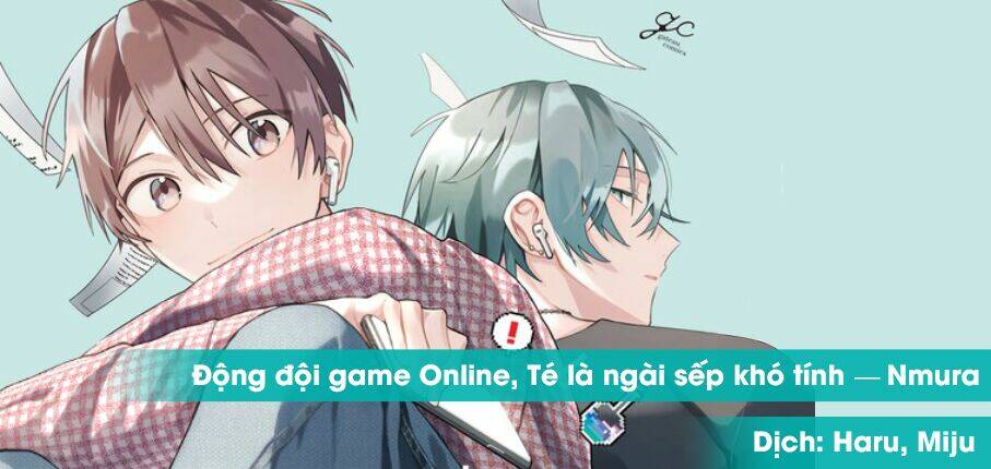 Đồng Đội Game Online, Té Là Ngài Sếp Khó Tính Chap 20.2 - Next Chap 21.2