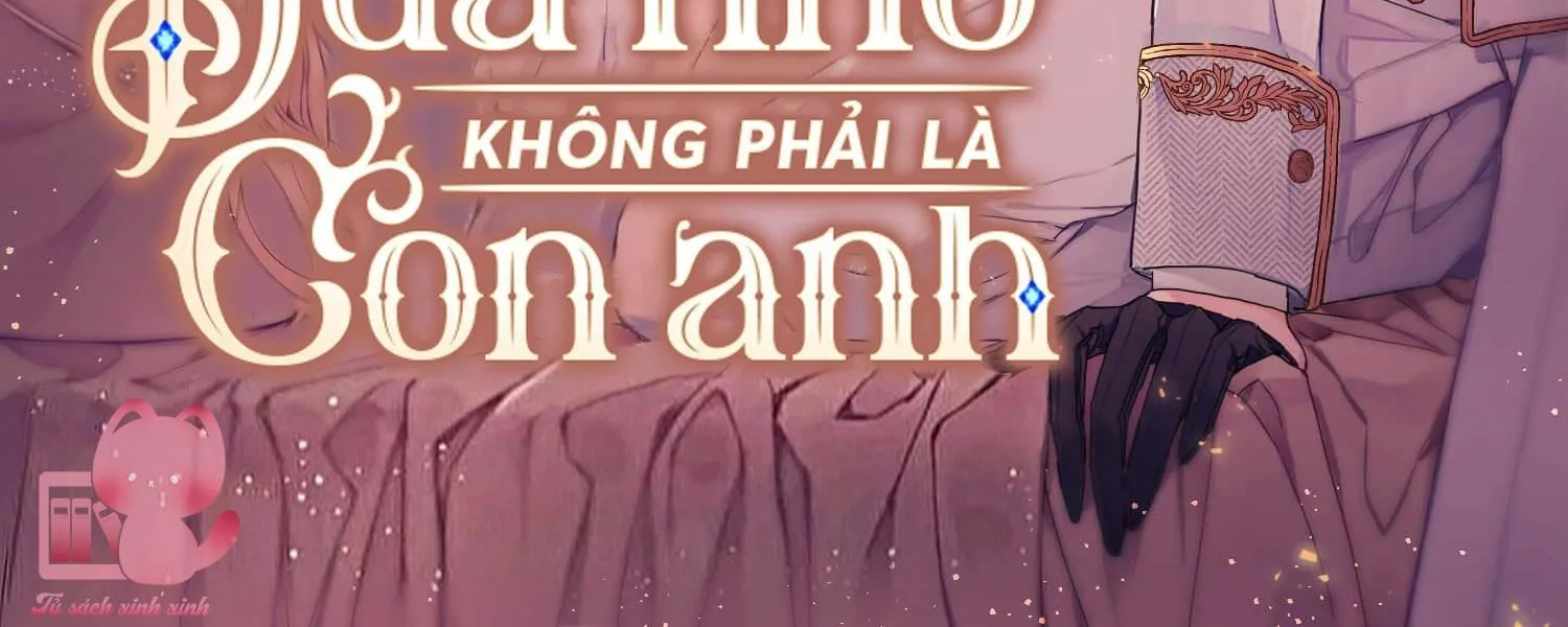 Đứa Nhỏ Không Phải Là Con Anh Chap 82 - Next Chap 83