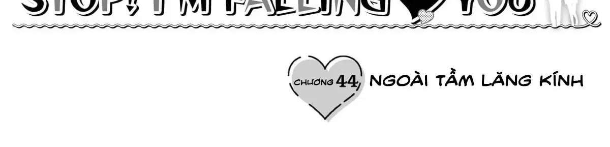 Dừng Lại Đi! Không Mình Đổ Cậu Mất !!! Chap 44 - Next Chap 45