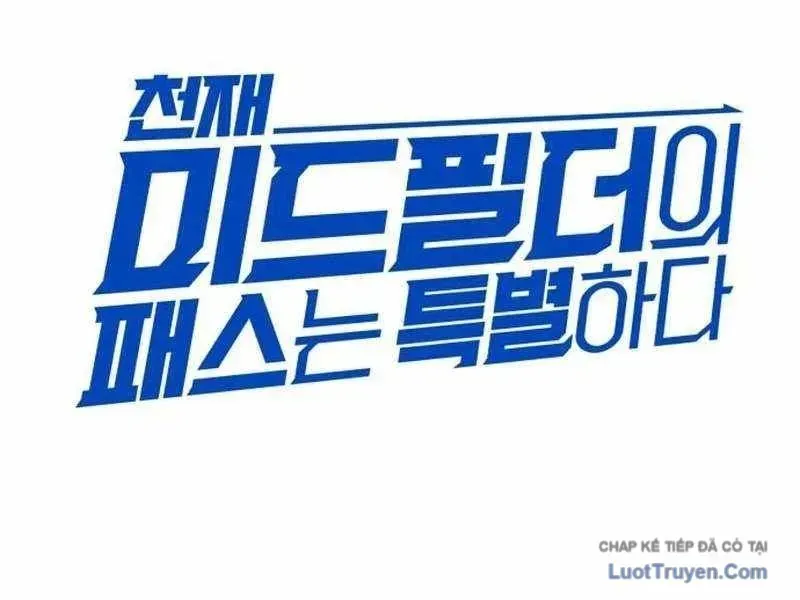 Đường Chuyền Đặc Biệt Của Tiền Vệ Thiên Tài Chap 47 - Next Chap 48