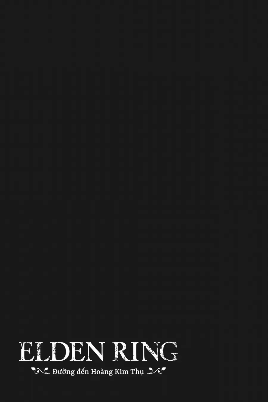 Elden Ring: Con Đường Tới Hoàng Kim Thụ Chap 38 - Next Chap 39