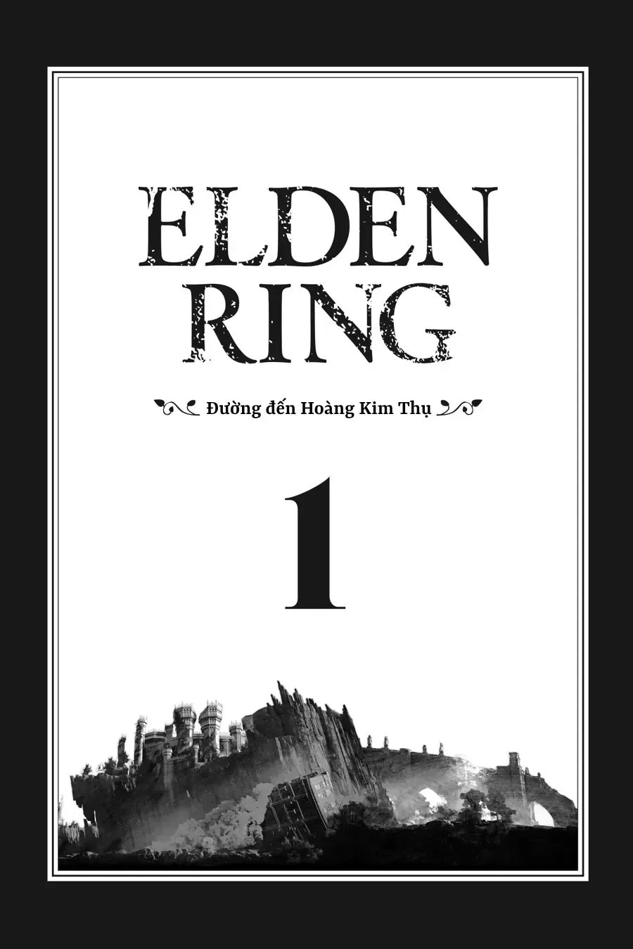 Elden Ring: Con Đường Tới Hoàng Kim Thụ Chap 9 - Next Chap 10