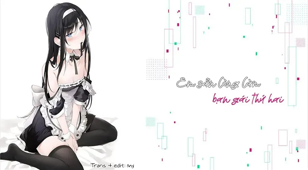Em Sẵn Lòng Làm Bạn Gái Thứ Hai Chap 2.2 - Next Chap 3.2