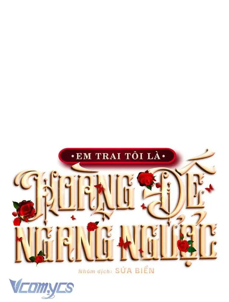 Em Trai Tôi Là Hoàng Đế Ngang Ngược Chap 104 - Next Chap 105