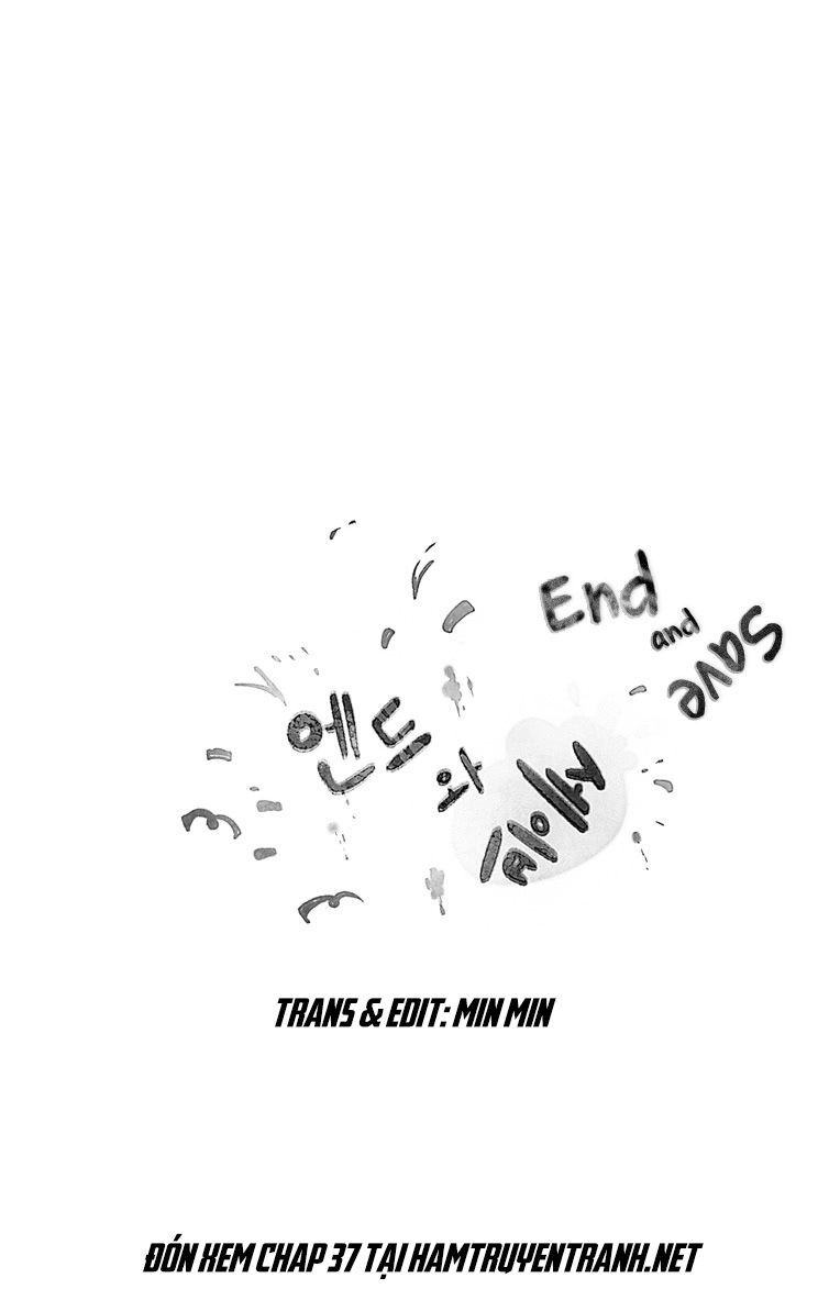 End & Save Chap 36 - Next Chap 37