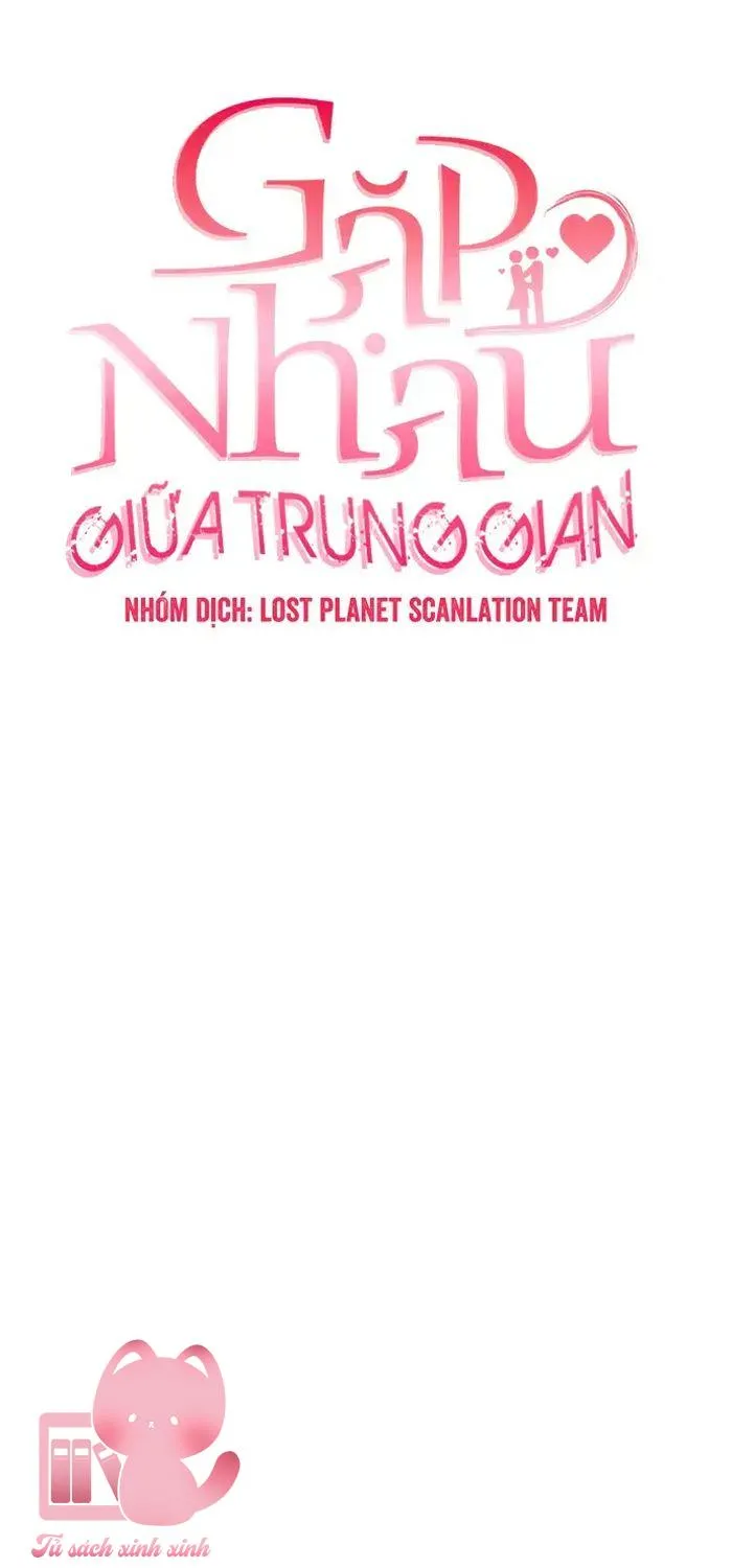 Gặp Nhau Giữa Trung Gian Chap 115 - Next Chap 116