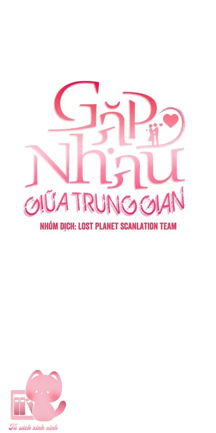 Gặp Nhau Giữa Trung Gian Chap 40 - Next Chap 41