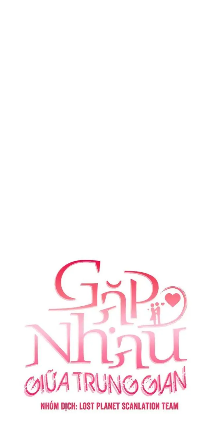 Gặp Nhau Giữa Trung Gian Chap 72 - Next Chap 73