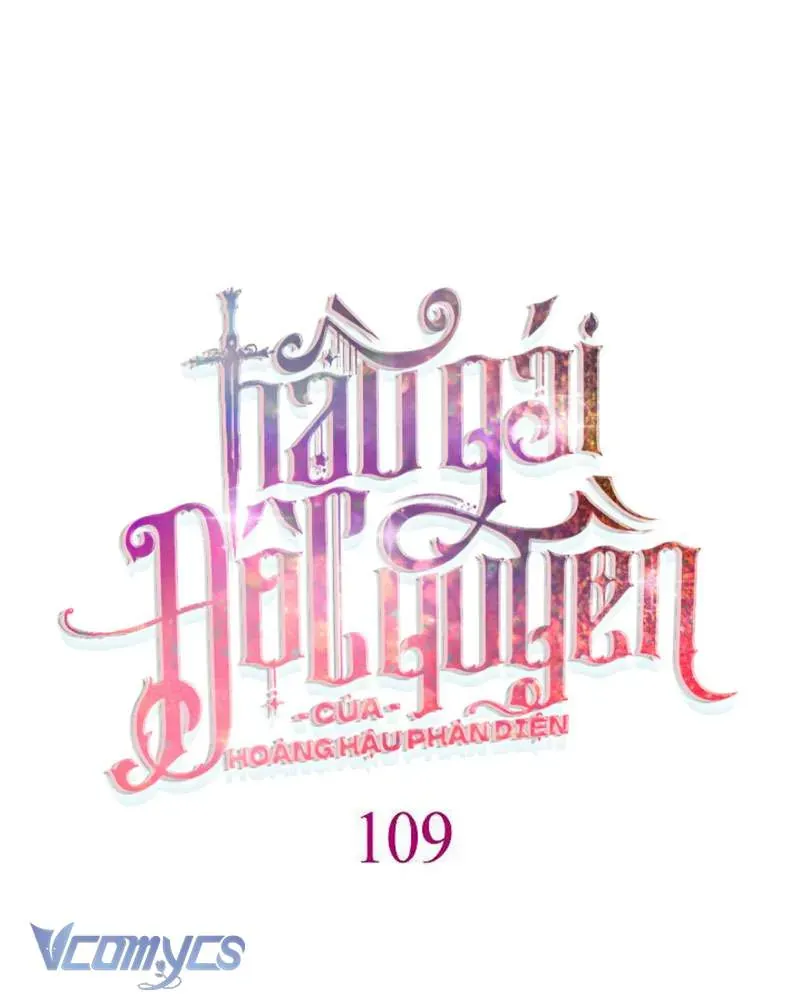 Hầu Gái Độc Quyền Của Hoàng Hậu Phản Diện Chap 109 - Next Chap 110