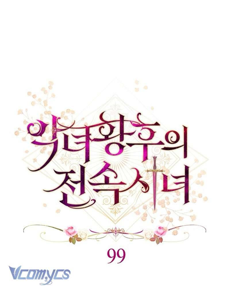 Hầu Gái Độc Quyền Của Hoàng Hậu Phản Diện Chap 99 - Next Chap 100