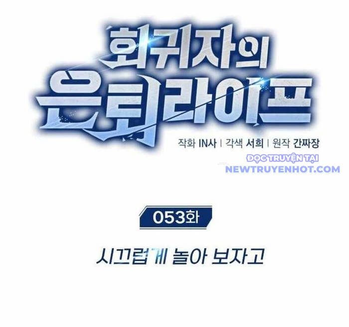 Hồi Quy Giả Về Hưu Chap 53 - Next Chap 54