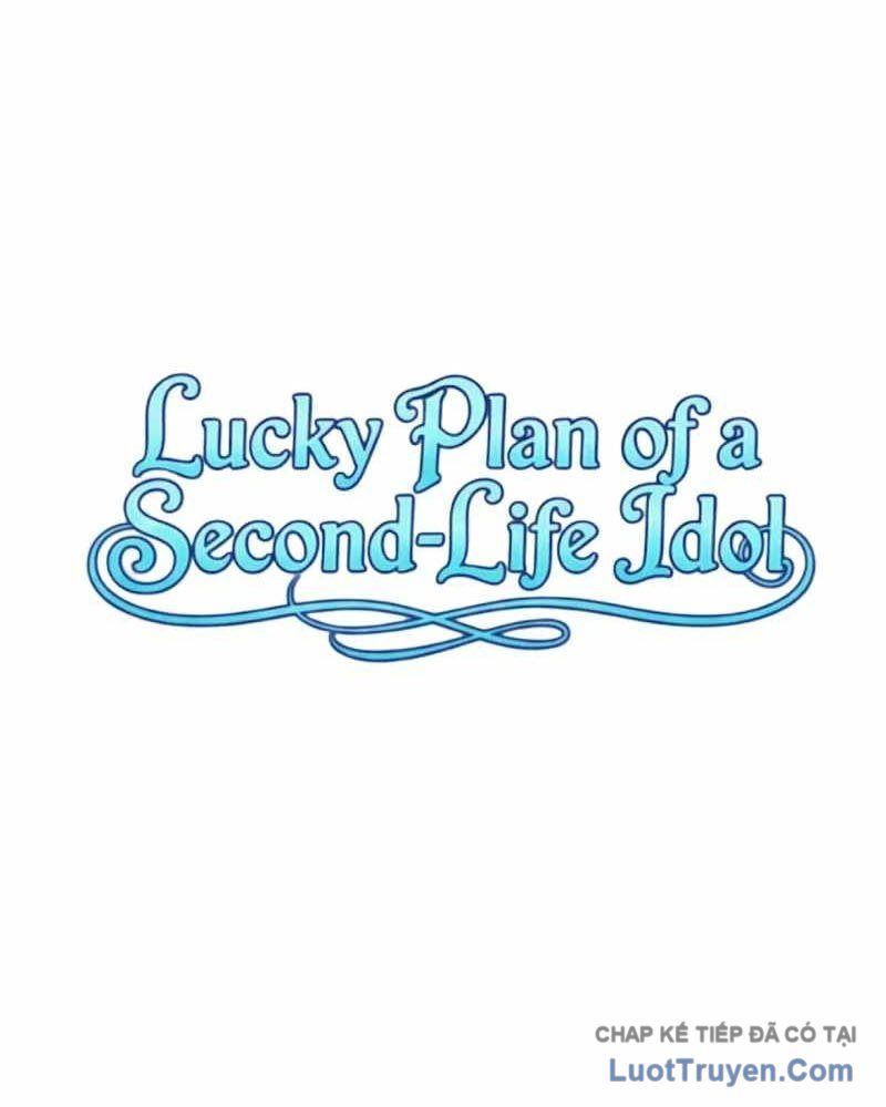 Kế Hoạch May Mắn Của Thần Tượng ở Kiếp Thứ Hai Chap 19 - Next Chap 20