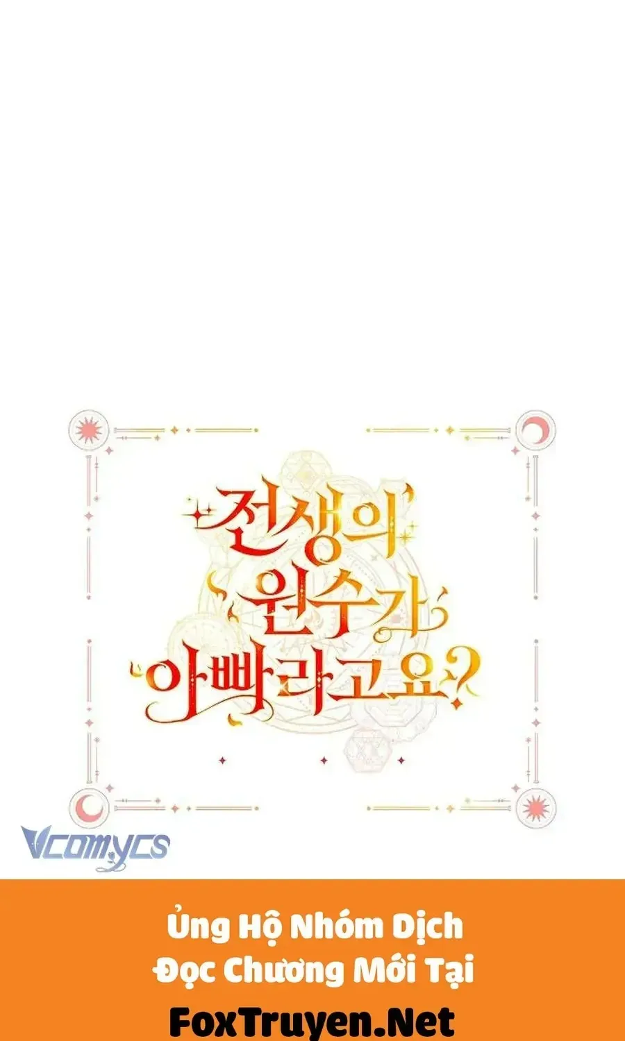 Kẻ Thù Kiếp Trước Của Tôi Là Cha Sao? Chap 68 - Next Chap 69