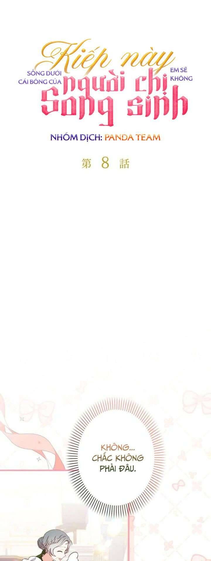 Kiếp Này Em Sẽ Không Sống Dưới Cái Bóng Của Người Chị Song Sinh Chap 8 - Next Chap 9