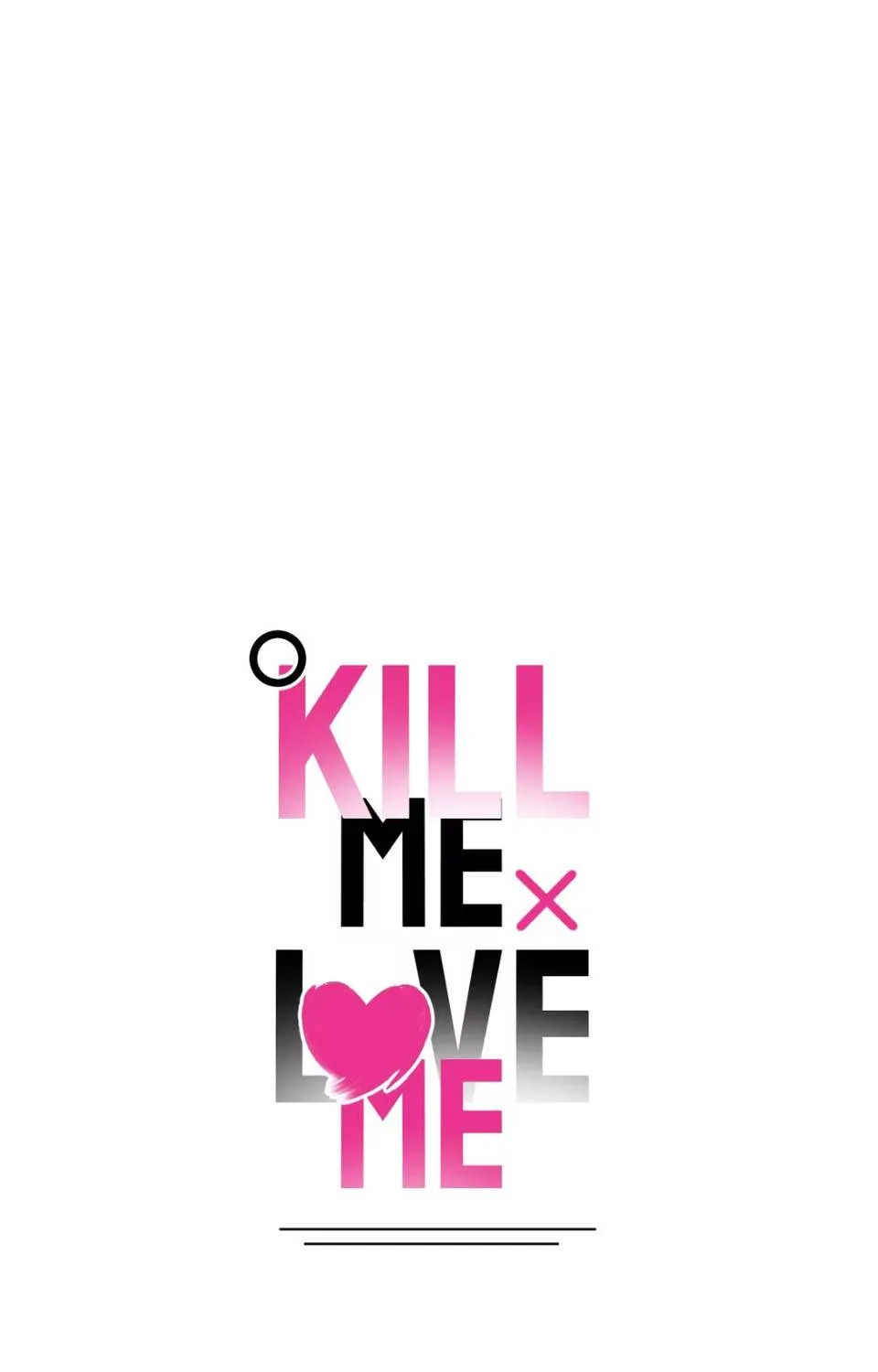 kill me love me Chap 2 - Next Chap 3