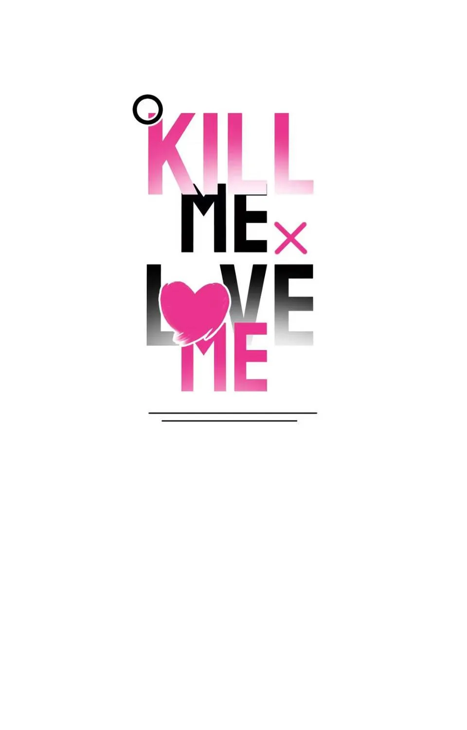 kill me love me Chap 3 - Next Chap 4