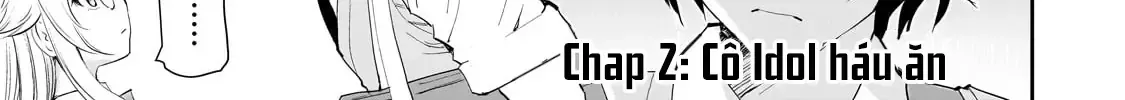Nàng Idol Đói Bụng Gặp Được Chàng Nội Trợ Đảm Đang Chap 2 - Next Chap 3