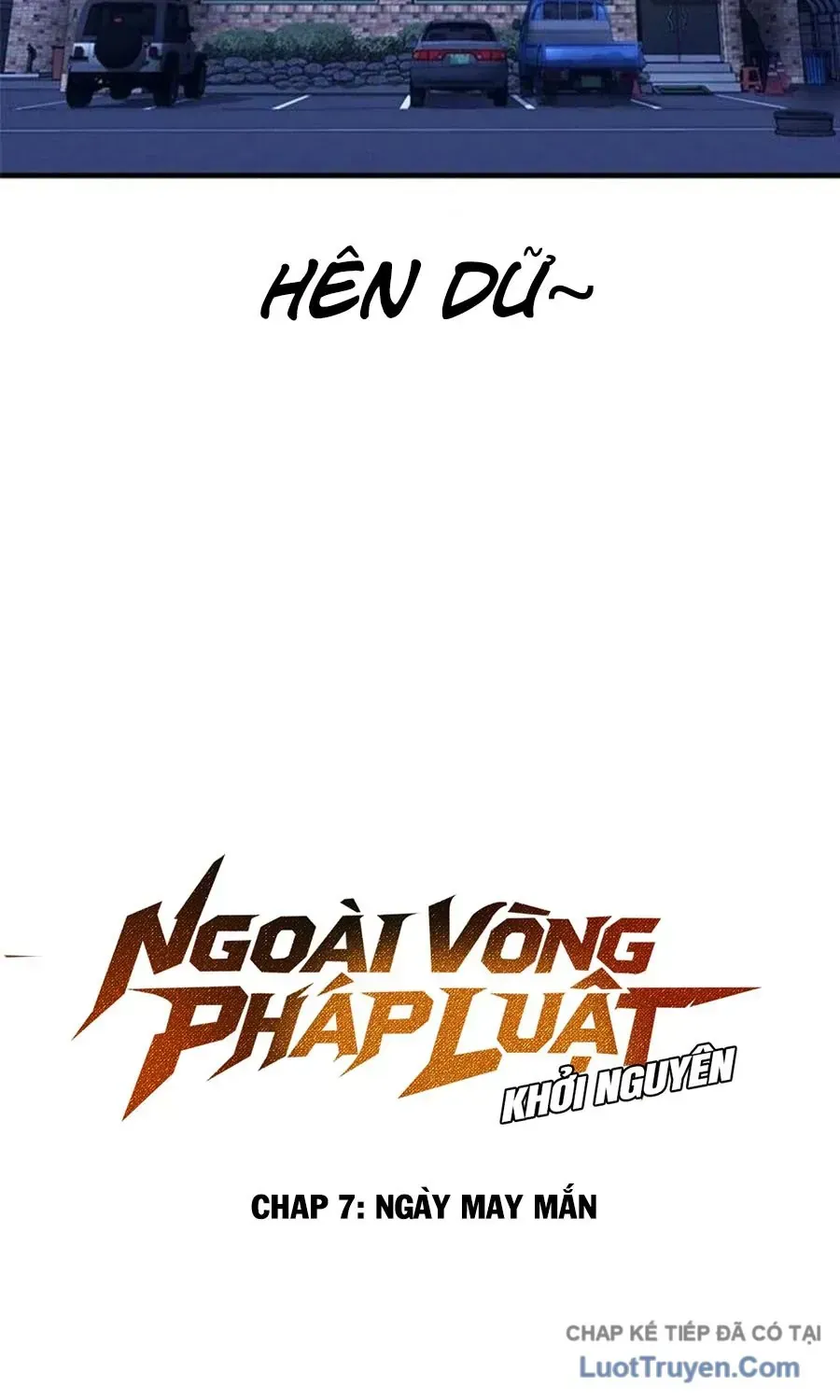 Ngoài Vòng Pháp Luật: Khởi Nguyên Chap 7 - Next Chap 8