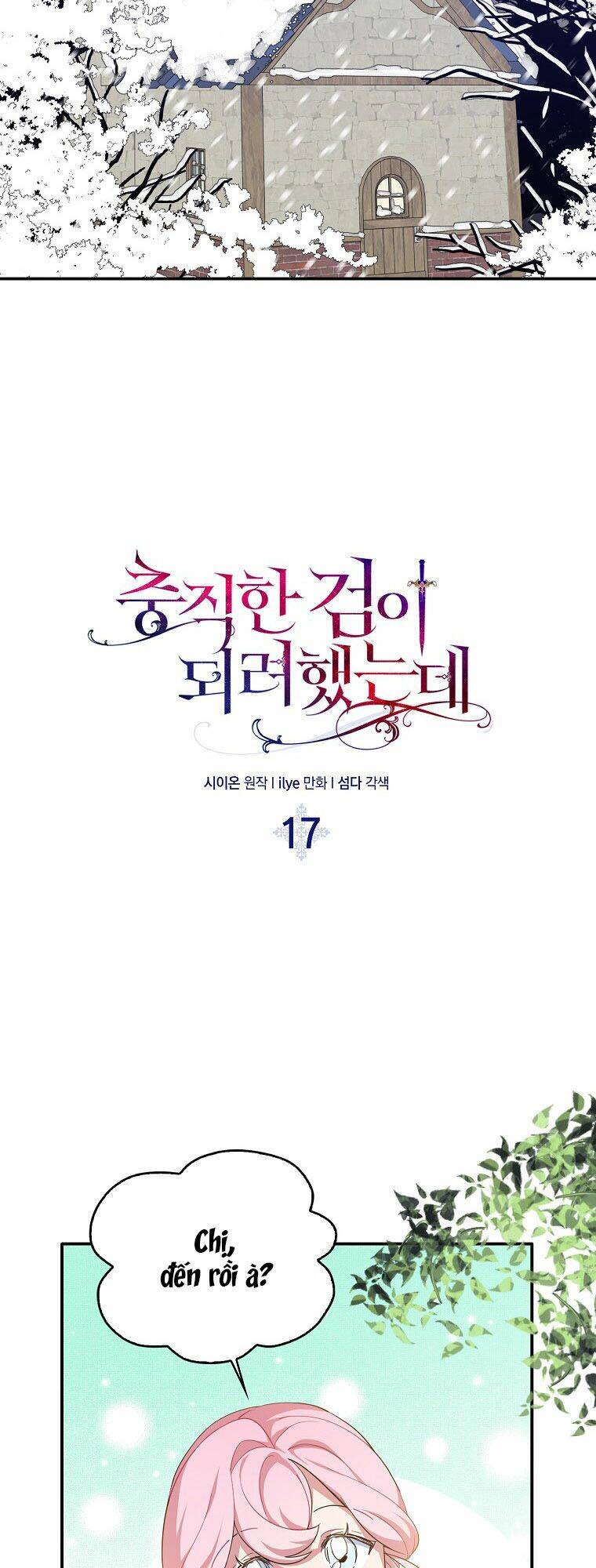 Nguyện Trở Thành Thanh Kiếm Trung Thành Bảo Vệ Em Chap 17 - Next Chap 18