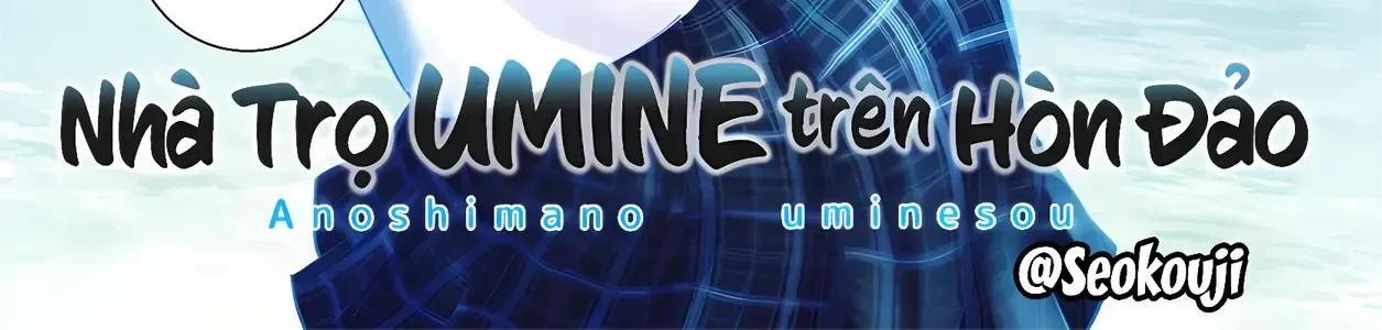 Nhà Trọ Umine Trên Hòn Đảo Chap 8 - Next Chap 9