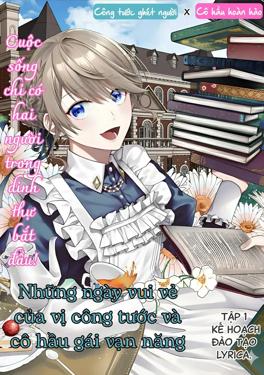 Những Ngày Vui Vẻ Của Vị Công Tước Và Cô Hầu Gái Vạn Năng. Chap 1 - Next Chap 2