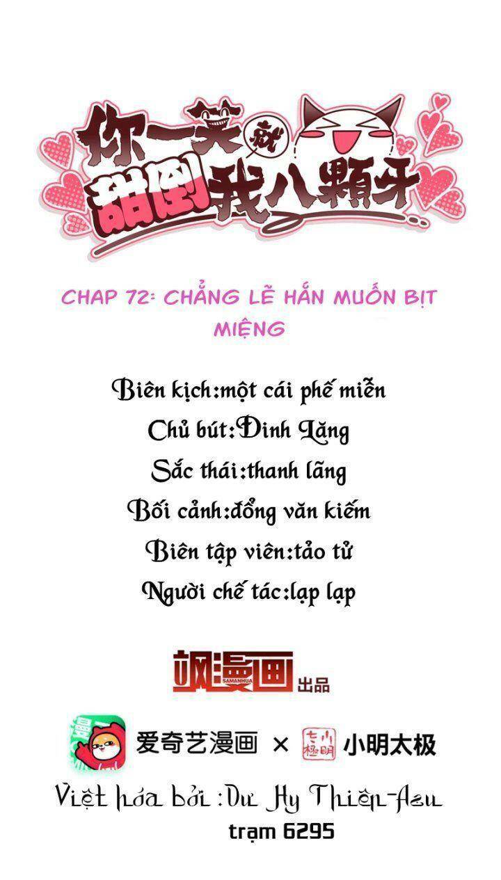 Nụ Cười Của Ngươi Ngọt Đến Mức Làm Gãy Tám Cái Răng Của Ta Chap 72 - Next Chap 73