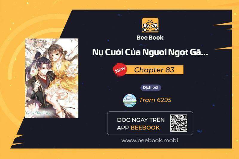 Nụ Cười Của Ngươi Ngọt Đến Mức Làm Gãy Tám Cái Răng Của Ta Chap 83 - Next Chap 84