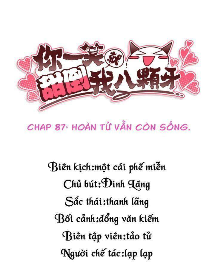 Nụ Cười Của Ngươi Ngọt Đến Mức Làm Gãy Tám Cái Răng Của Ta Chap 87 - Next Chap 88