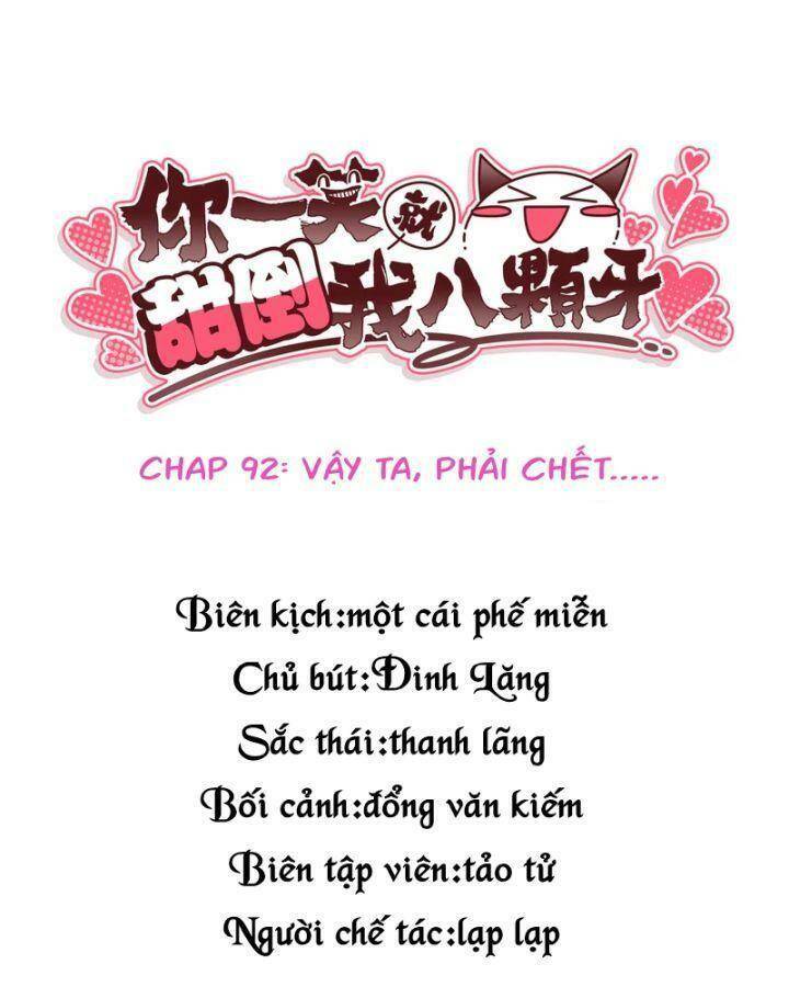 Nụ Cười Của Ngươi Ngọt Đến Mức Làm Gãy Tám Cái Răng Của Ta Chap 92 - Next Chap 93