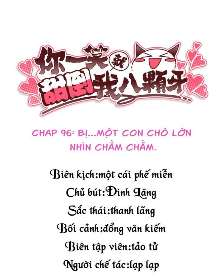 Nụ Cười Của Ngươi Ngọt Đến Mức Làm Gãy Tám Cái Răng Của Ta Chap 96 - Next Chap 97
