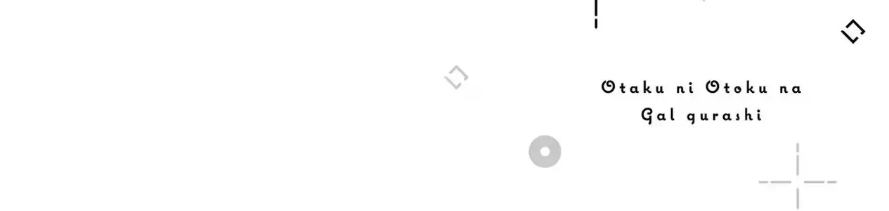 Otaku Ni Otoku Na Gal-Gurashi Chap 20 - Next Chap 21