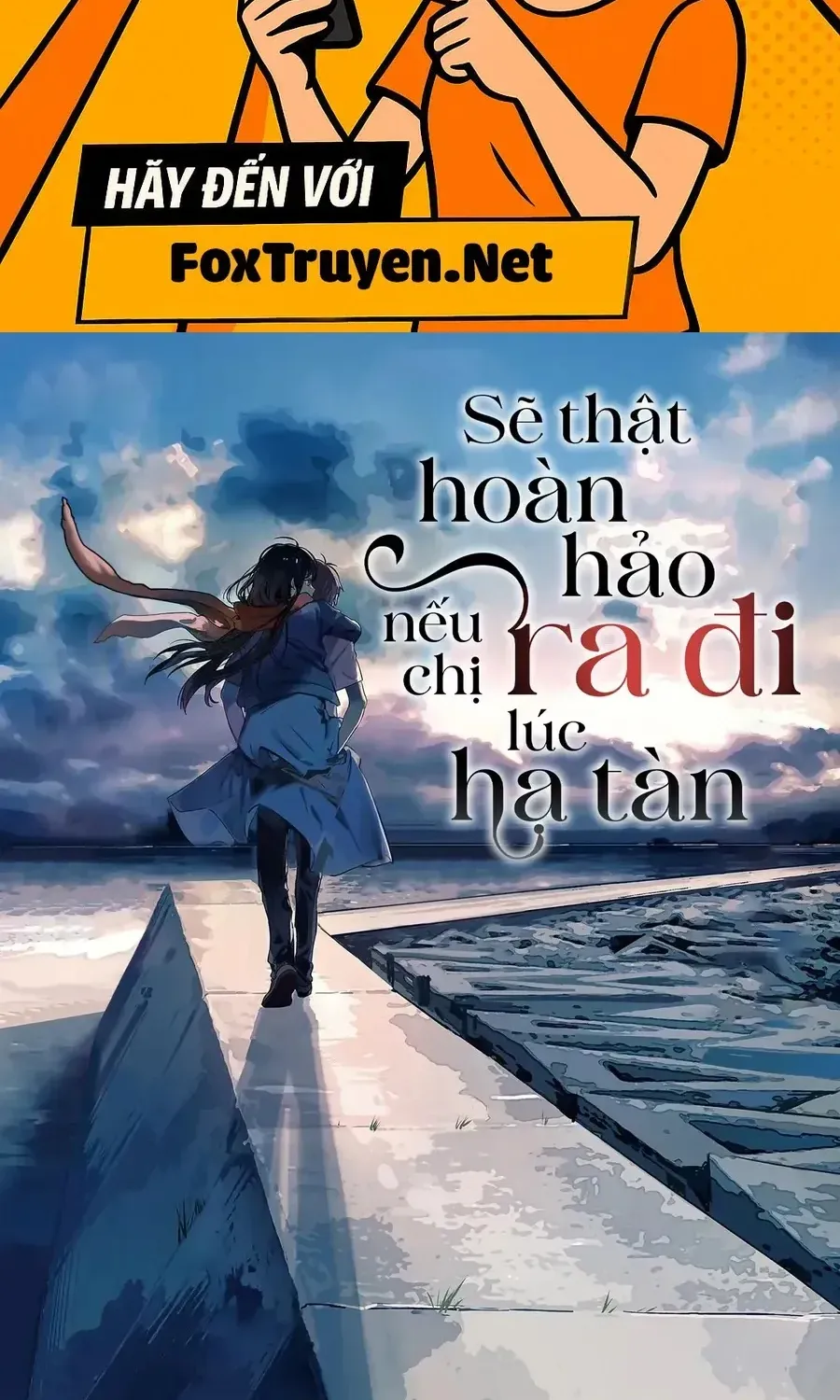 Sẽ Thật Hoàn Hảo Nếu Chị Ra Đi Vào Lúc Hạ Tàn Chap 11 - Next Chap 12