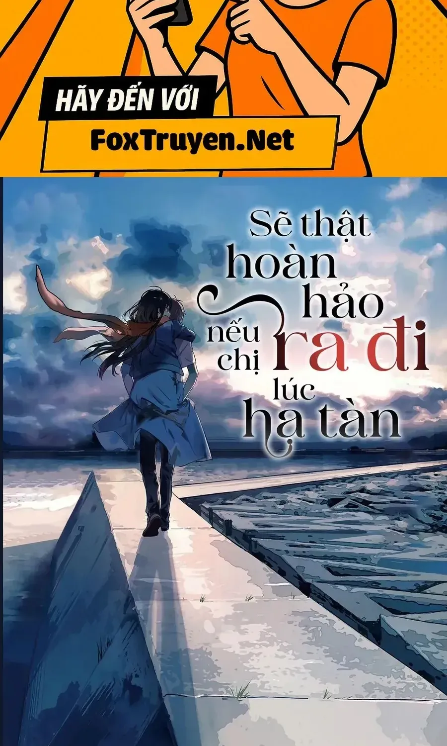 Sẽ Thật Hoàn Hảo Nếu Chị Ra Đi Vào Lúc Hạ Tàn Chap 8 - Next Chap 9