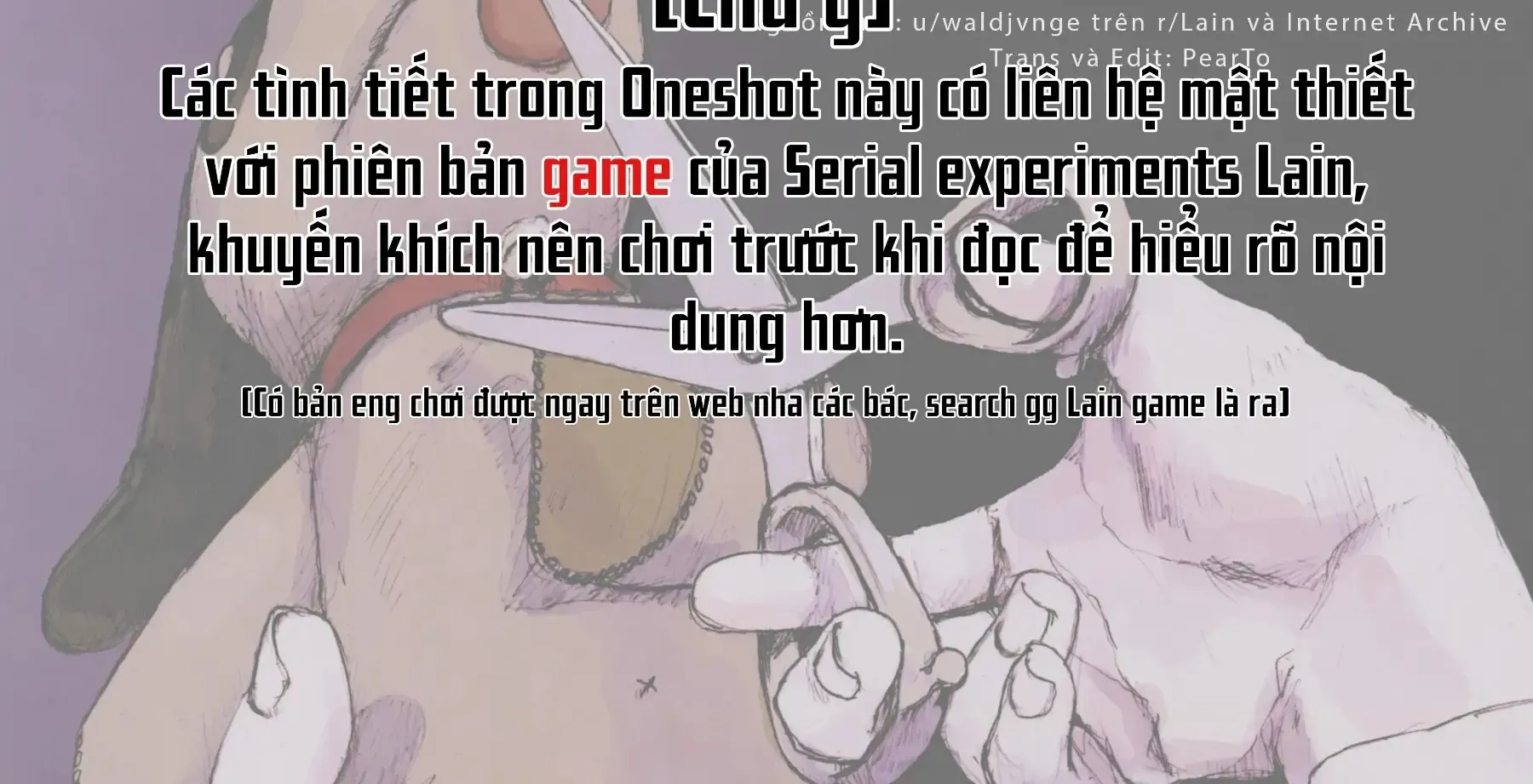 Serial Experiments Lain: Cơn Ác Mộng Của Sự Thêu Dệt Ngụy Tạo Chap 0 - Next Chap 1