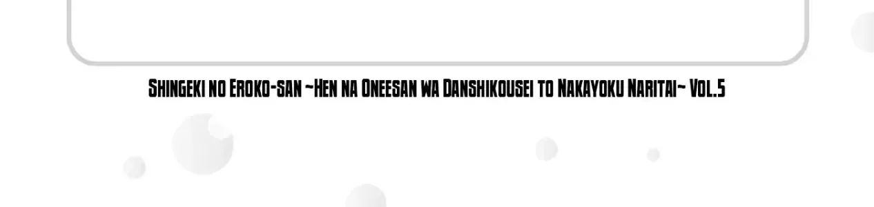 Shingeki No Eroko-San: Hen Na Oneesan Wa Danshi Kousei To Nakayoku Naritai Chap 35.5 - Next Chap 36.5