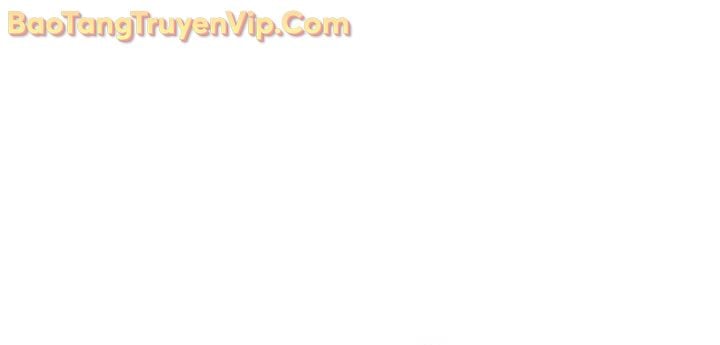 Sự Trở Lại Của Anh Hùng Cấp Thảm Họa Chap 134 - Next Chap 135